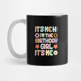 It's Me Hi I'm the Birthday Girl It's Me Mug